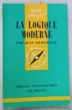 LA LOGIQUE MODERNE par JEAN CHAUVINEAU , 1962