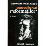 Gheorghe Nicolaescu - Postalionul reformatilor - roman - 121700