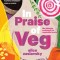 In Praise of Veg: The Ultimate Cookbook for Vegetable Lovers