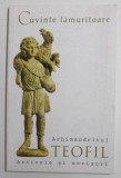 CUVINTE LAMURITOARE de ARHIMANDRITUL TEOFIL - ARTICOLE SI SCRISORI , 2002