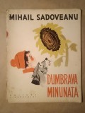 Mihail Sadoveanu - Dumbrava minunată (ediția a V-a; ilustrații de Roni Noel) (puțin uzată, vezi descriere)