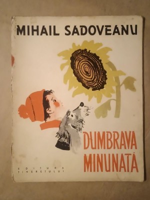 Mihail Sadoveanu - Dumbrava minunată (ediția a V-a; ilustrații de Roni Noel) (puțin uzată, vezi descriere) foto