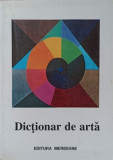 DICTIONAR DE ARTA. FORME, TEHNICI, STILURI ARTISTICE VOL.1 A-M-COORDONATOR: MIRCEA POPESCU