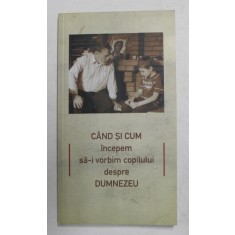 CAND SI CUM INCEPEM SA - I VORBIM COPILULUI DESPRE DUMNEZEU , 2011