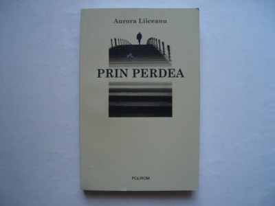 Prin perdea - Aurora Liiceanu foto