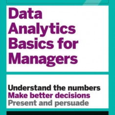 HBR Guide to Data Analytics Basics for Managers (HBR Guide Series)