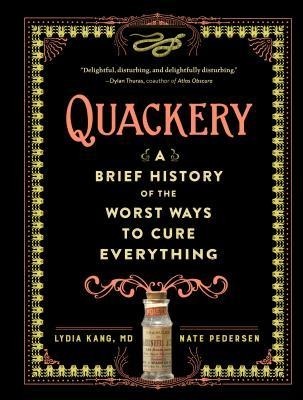 Quackery: A Brief History of the Worst Ways to Cure Everything foto