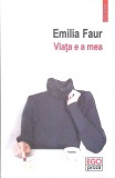 VIATA E A MEA-EMILIA FAUR-349649