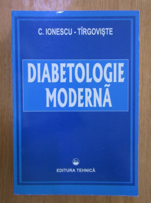 Constantin Ionescu Tirgoviste - Diabetologie moderna foto