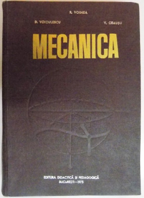 MECANICA de D. VOICULESCU , R. VOINEA si V. CEAUSU , 1975 foto