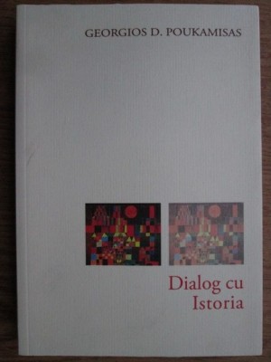 Georgios D. Poukamisas - Dialog cu Istoria foto