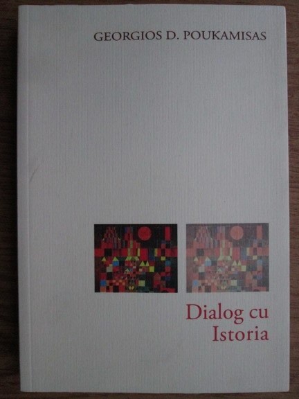 Georgios D. Poukamisas - Dialog cu Istoria