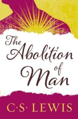The Abolition of Man: Readings for Meditation and Reflection