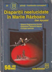 Dan Apostol - Disparitii neelucidate in Marile Razboaie