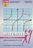 Matematica. Manual Pentru Clasa a XI-a M1 M2 - C. Nastasescu, C. Nita, Ghe. Grig