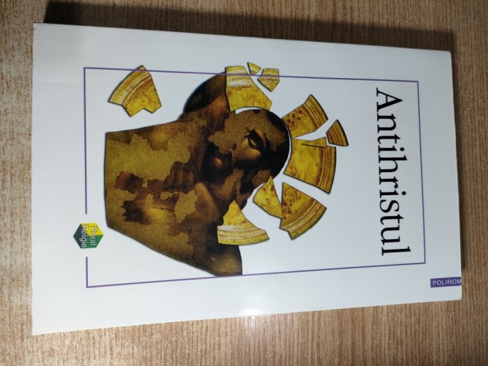 Antihristul - texte traduse din Vladimir Soloviov, G.P. Fedotov, A. Mateina, Boris Molceanov, S.N. Bulgakov (Editura Polirom, 2000)