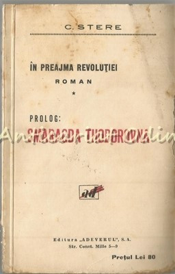 In Preajma Revolutiei. Roman I - C. Stere - 1927 foto