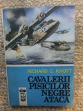 Cavalerii pisicilor negre ataca Richard C. Knott Editie Veche Literatura Universala Brosata 1990 228 Pagini
