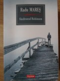 SINDROMUL ROBINSON - Radu Mares, Polirom, 2014, Roman, Fiction LTD, 226 Pagini