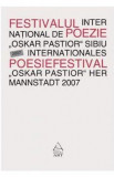 Cumpara ieftin Festivalul international de poezie Oskar Pastior Sibiu 2007