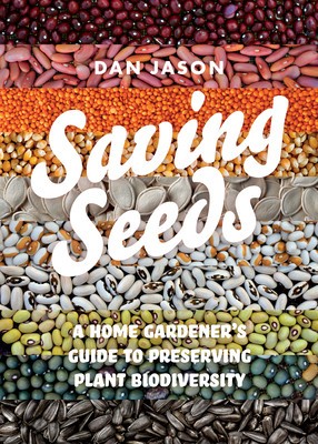 Saving Seeds: A Home Gardener&#039;s Guide to Preserving Plant Biodiversity