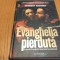 EVANGHELIA PIERDUTA - Herbert Krosney - Editura Egmont, 2007, 335 p.