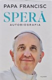 Spera. Autobiografia - 2025 - Papa Francisc (T285)