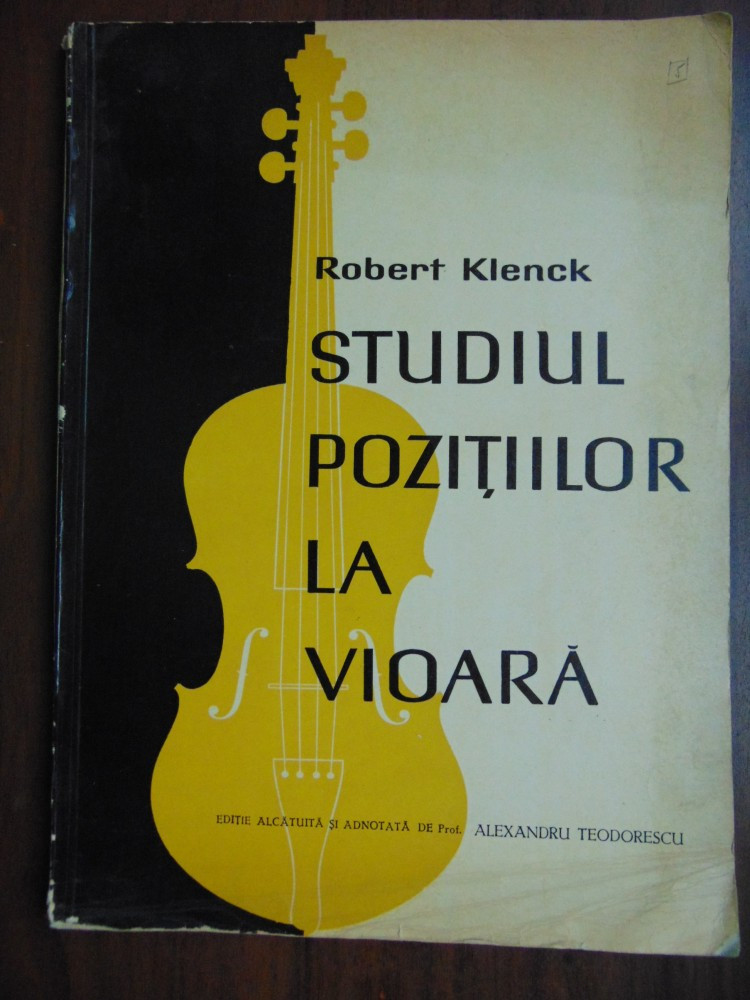 Studiul pozitiilor la vioara (pozitia II, III, IV, V, VI, VII) - Robert  Klenck | arhiva Okazii.ro
