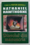 DIAVOLUL DIN MANUSCRIS de NATHANIEL HAWTHORNE , ANII &#039;90