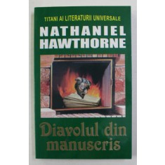 DIAVOLUL DIN MANUSCRIS de NATHANIEL HAWTHORNE , ANII &#039;90