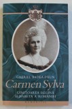 CARMEN SYLVA 1843 - 1916 - UIMITOAREA REGINA ELISABETA A ROMANIEI de GABRIEL BADEA - PAUN , 2007 , PREZINTA HALOURI DE APA