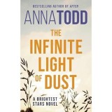 Cumpara ieftin The Infinite Light of Dust Anna Todd Book 3