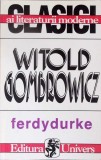 Ferdydurke - Witold Gombrowicz, Roman, Editura Univers, 1996, Limba Romana, 262 pagini