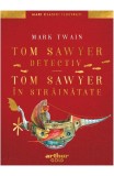 Cumpara ieftin Tom Sawyer Detectiv. Tom Sawyer In Strainatate, Mark Twain - Editura Art