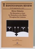 TRANSYLVANIAN REVIEW , VOLUME XX , SUPPLEMENT NUMBER 4 , MIRROR HISTORIES , THE ROMANIAN AS SEEN BY THEMSELVES OR BY OTHERS THROUGHOUT THE CENTURIES ,