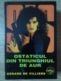 OSTATICUL DIN TRIUNGHIUL DE AUR-GERARD DE VILLIERS-234458