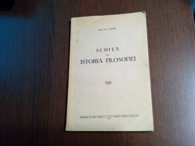 SCHITA DE ISTORIA FILOSOFIEI - St. I. Iacob - Editura &amp;quot;Astra&amp;quot;, 1941, 73 p. foto