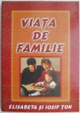 Viata de familie &ndash; Elisabeta si Iosif Ton