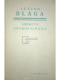 Lucian Blaga - Aspecte antropologice (editia 1976)