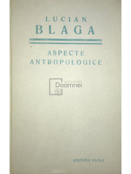 Lucian Blaga - Aspecte antropologice (Editia: 1976)