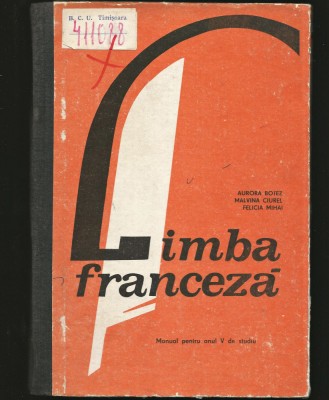 LIMBA FRANCEZĂ - AURORA BOTEZ, MALVINA CIUREL - MANUAL ANUL V DE STUDIU foto