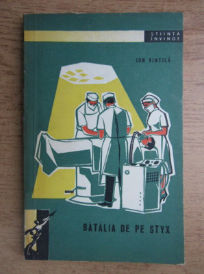 Ion Vintila - Batalia de pe Styx (Colectia Stiinta invinge) foto