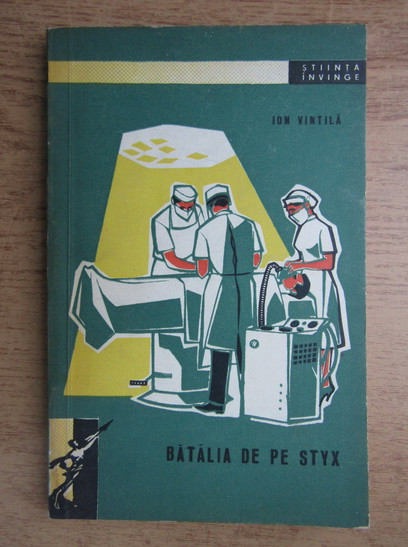Ion Vintila - Batalia de pe Styx (Colectia Stiinta invinge)