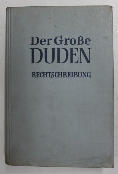 DER GROSE DUDEN - RECHTSCHREIBUNG , BAND I , 1967