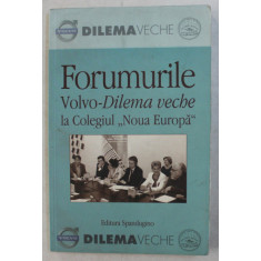 FORUMURILE VOLVO - DILEMA VECHE LA COLEGIUL &#039; NOUA EUROPA &#039; , 2005 - 2007