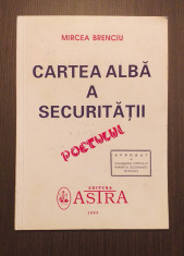 CARTEA ALBA A SECURITATII POETULUI - MIRCEA BRENCIU foto