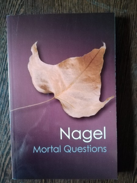Thomas Nagel - Mortal Questions
