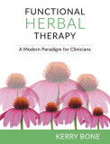 Functional Herbal Therapy: A Modern Paradigm for Western Herbal Clinicians