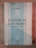 Sfaturi pe intuneric , N. Iorga , vol 1 si 2