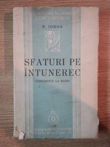 Sfaturi pe intuneric , N. Iorga , vol 1 si 2